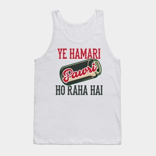 Ye Hamari Pawri Oh rahi hai Hindi Meme Quote Party design Tank Top